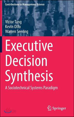 Executive Decision Synthesis: A Sociotechnical Systems Paradigm