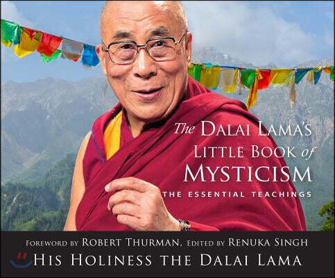 The Dalai Lama's Little Book of Mysticism: The Essential Teachings