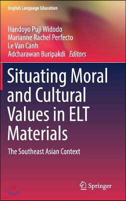 Situating Moral and Cultural Values in ELT Materials: The Southeast Asian Context