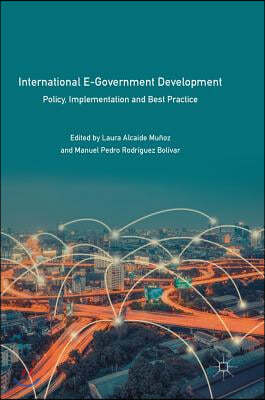 International E-Government Development: Policy, Implementation and Best Practice