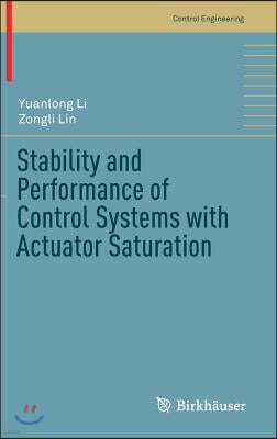 Birkhauser Stability and Performance of Control Systems with Actuator Saturation