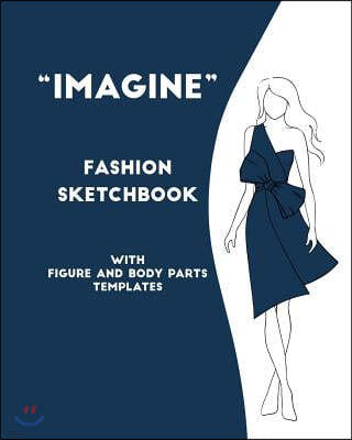 Fashion sketchbook with figure and body parts templates "IMAGINE"