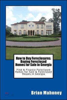 How to Buy Foreclosures: Buying Foreclosed Homes for Sale in Georgia ...