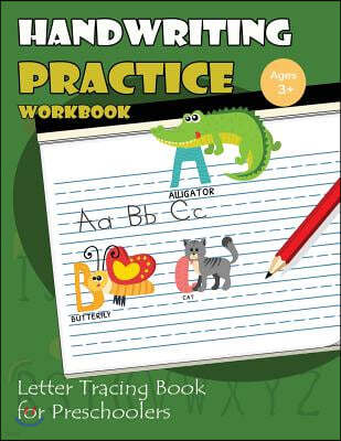 Handwriting Practice Workbook: Letter Tracing Book for Preschoolers