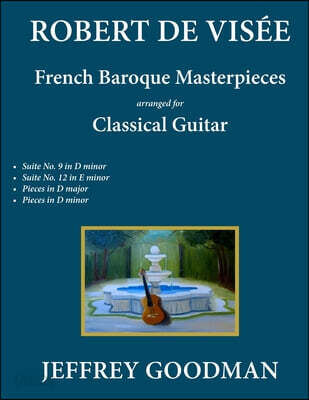 Robert de Vis?e: French Baroque Masterpieces for the Classical Guitar