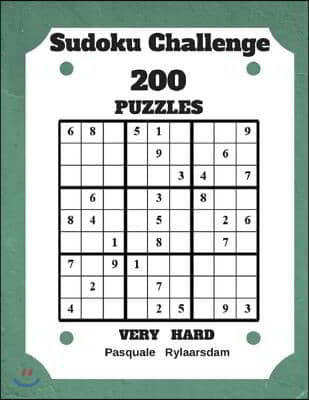 Sudoku Challenge 200 Puzzles Very Hard: Large Print Sudoku Puzzle Book (Very Hard)