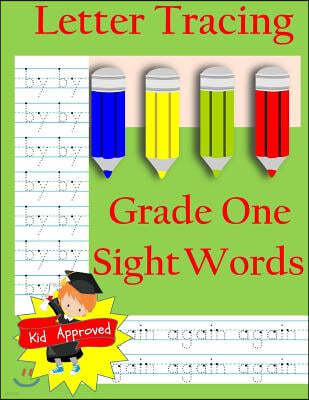 Letter Tracing: Grade One Sight Words: Letter Books for Grade One: Letter Tracing: Grade One Sight Words: Letter Books for Grade One