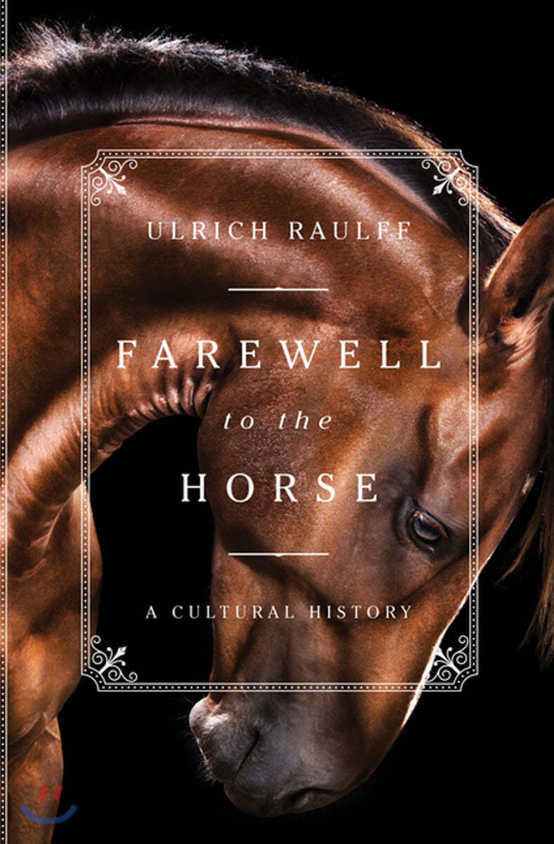 Farewell to the Horse: A Cultural History