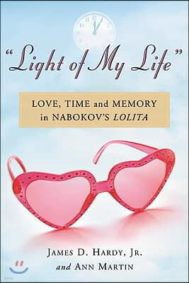 "Light of My Life": Love, Time and Memory in Nabokov's Lolita