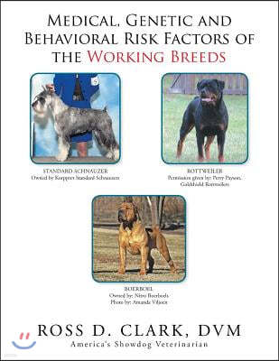 Medical, Genetic and Behavioral Risk Factors of the Working Breeds
