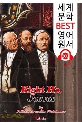 라이트 호, 지브스 Right Ho, Jeeves (세계 문학 BEST 영어 원서 300) - 원어민 음성 낭독