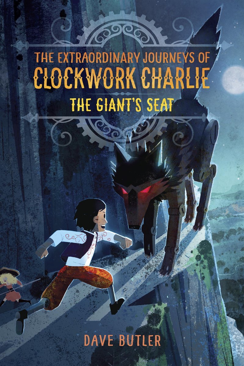 The Giant&#39;s Seat (The Extraordinary Journeys of Clockwork Charlie)