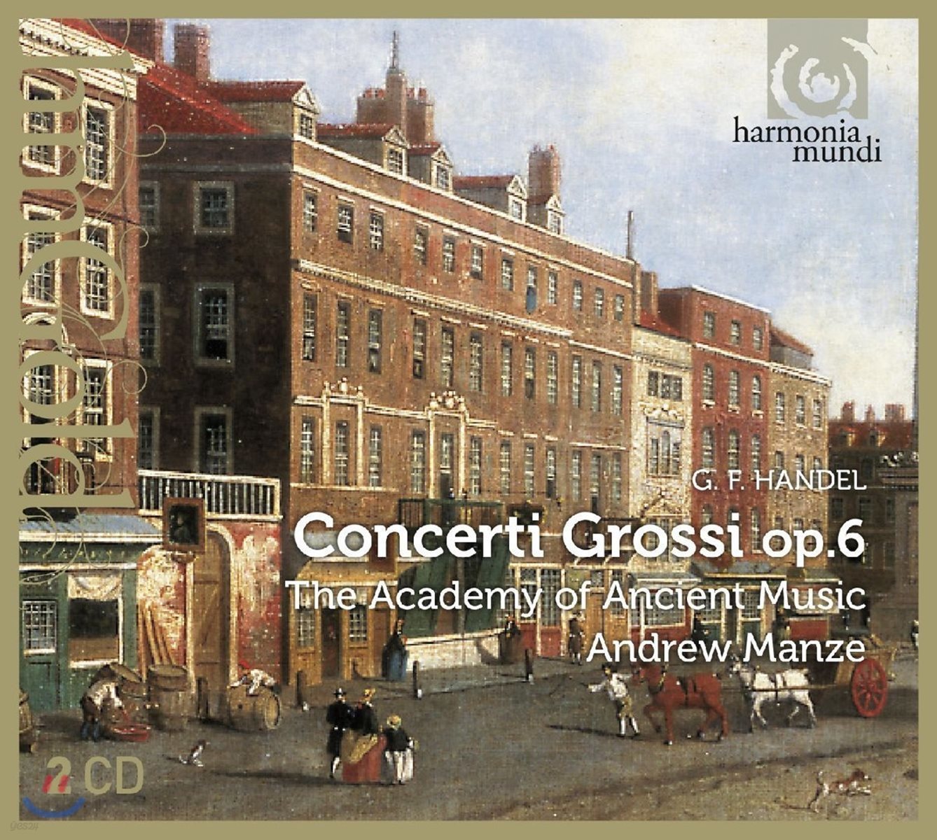 Andrew Manze 헨델: 콘체르토 그로소 [합주 협주곡] - 고음악 아카데미, 앤드루 맨지 (Handel: Concerti Grossi Op.6 Nos.1-12)