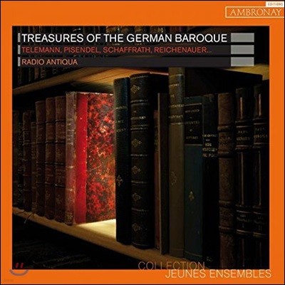 Radio Antiqua  ٷũ  - ڷ / Ʈ / : Ʈ ҳŸ, ְ  (Treasures of the German Baroque - Telemann / Pisendel / Schaffrath / Reichenauer)