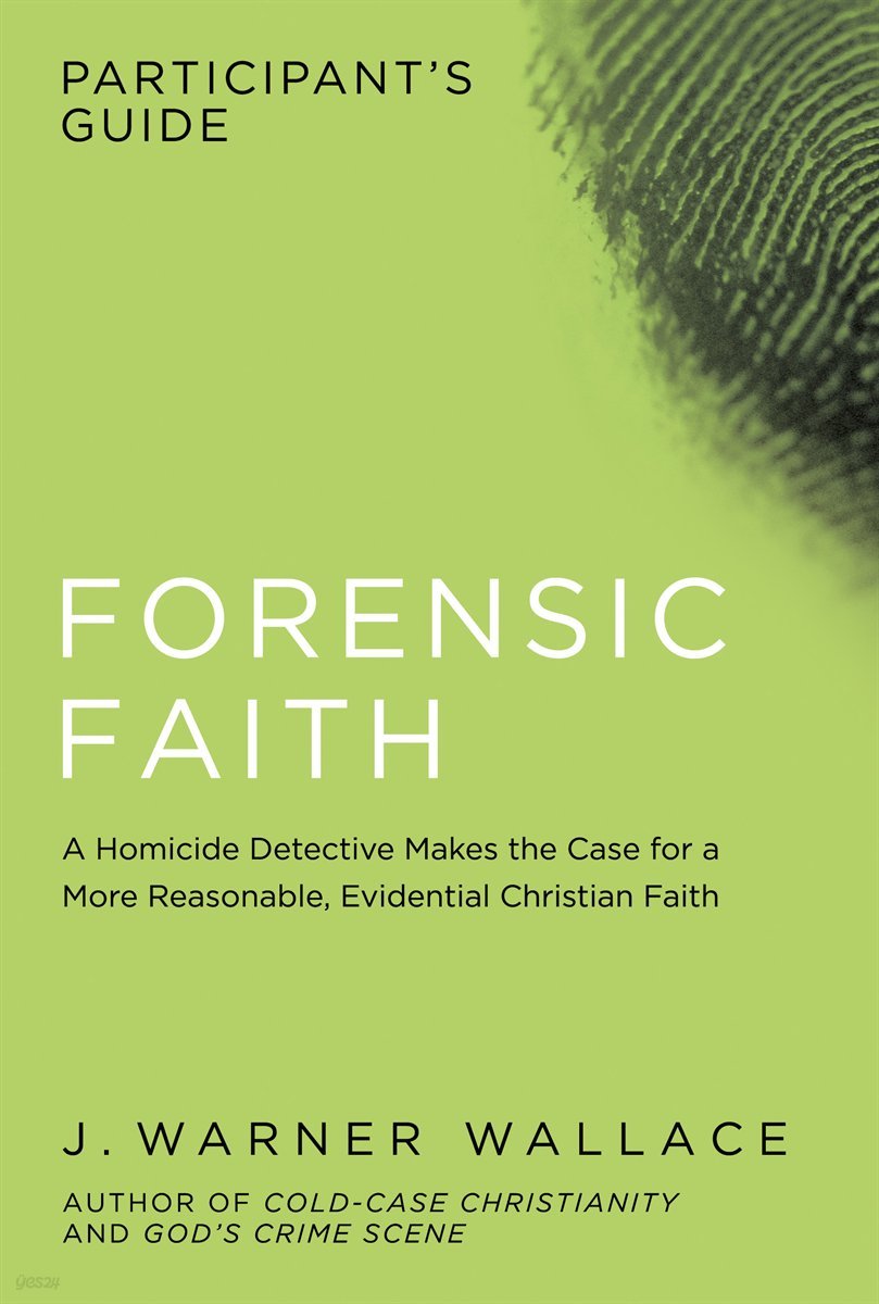 Forensic Faith Participant&#39;s Guide