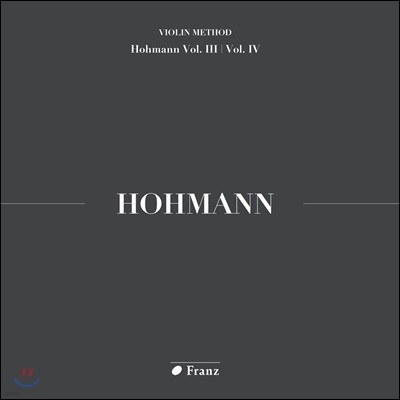  - ũƼ θ ȣ: ̿ø  3, 4  (Christian Heinrich Hohmann: Violin Method Homann Vol.III / Vol. IV)