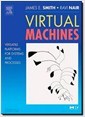 Virtual Machines: Versatile Platforms for Systems and Processes (Hardcover) - Versatile Platforms For Systems And Processe