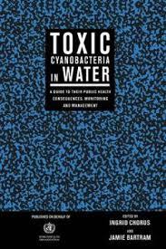 Toxic Cyanobacteria in Water: A Guide to their Public Health Consequences, Monitoring and Management (Paperback)