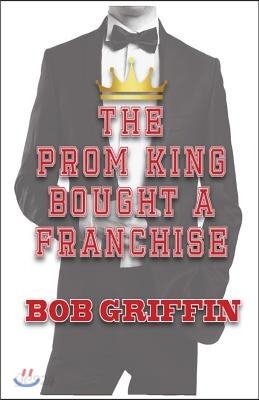 The Prom King Bought a Franchise: Characters From High School Followed You Into Franchising