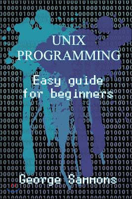 Unix Programming: Easy Guide for Beginners