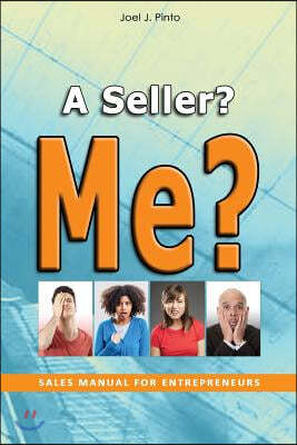 "A Seller? Me?": Sales Manual for Entrepreneurs