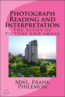 Photograph Reading and Interpretation: The Study of Picture and Image
