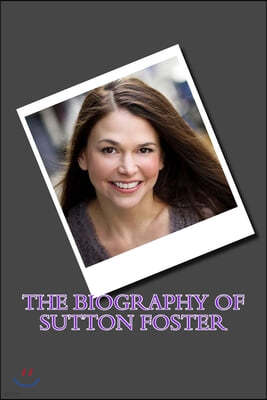 The Biography of Sutton Foster