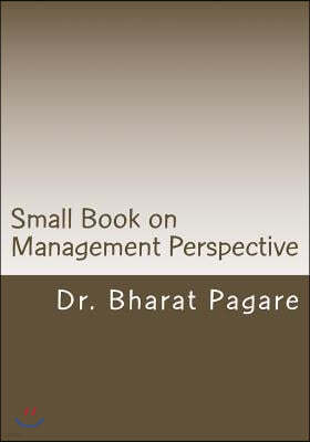 Small Book on Management Perspective: Management Perspective