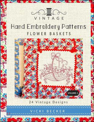 Vintage Hand Embroidery Patterns Flower Baskets: 24 Authentic Vintage Designs