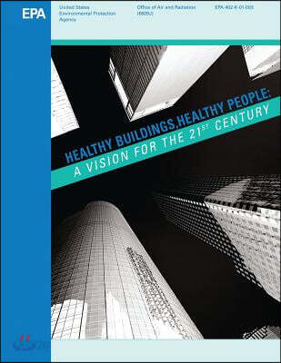 Healthy Buildings, Healthy People: A Vision for the 21st Century