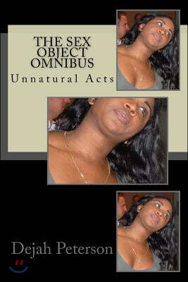The Sex Object Omnibus: Unnatural Acts
