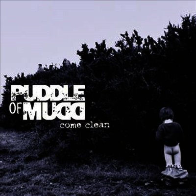 Puddle Of Mudd — Come Clean 앨범 커버