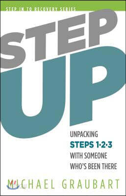 Step Up: Unpacking Steps 1-3 with Someone Who's Been There
