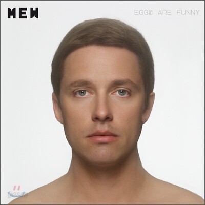 Mew - Eggs Are Funny
