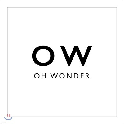 Oh Wonder — Oh Wonder 오 원더 데뷔앨범 앨범 커버