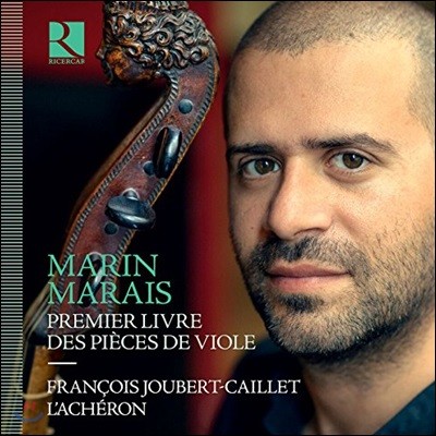 Francois Joubert-Caillet 마랭 마레: 비올라 다 감바 작품집 1권 전곡 - 프랑수아 주베르-카이예, 라셰롱 (Marin Marais: Premier Livre de Pieces de Viole)