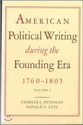 American Political Writing During the Founding Era, 1760-1805