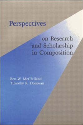 Perspectives on Research and Scholarship In Composition