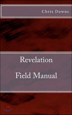 Revelation Field Manual: A Spiritually Inspirational Self-Help Book for Christianity