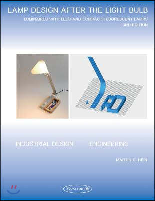 Lamp design after the light bulb (3rd Edition): Luminaires with LEDs and Compact Fluorescent Lamps