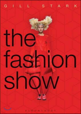 The Fashion Show: History, Theory and Practice
