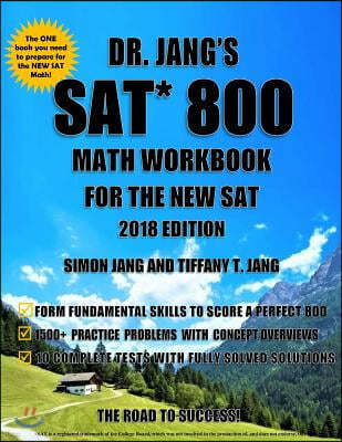 Dr. Jang's Sat 800 Math for the New Sat 2018