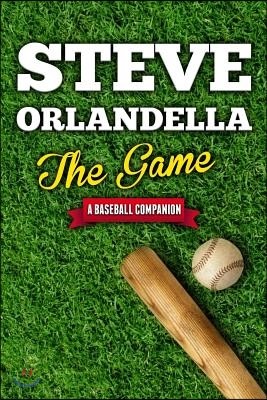 The Game: A Baseball Companion