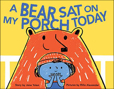 A Bear Sat on My Porch Today: (Story Books for Kids, Childrens Books with Animals, Friendship Books, Inclusivity Book)