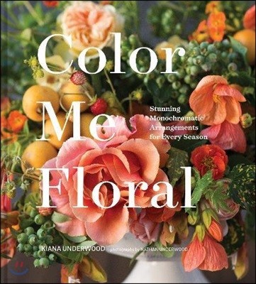 Color Me Floral: Stunning Monochromatic Arrangements for Every Season