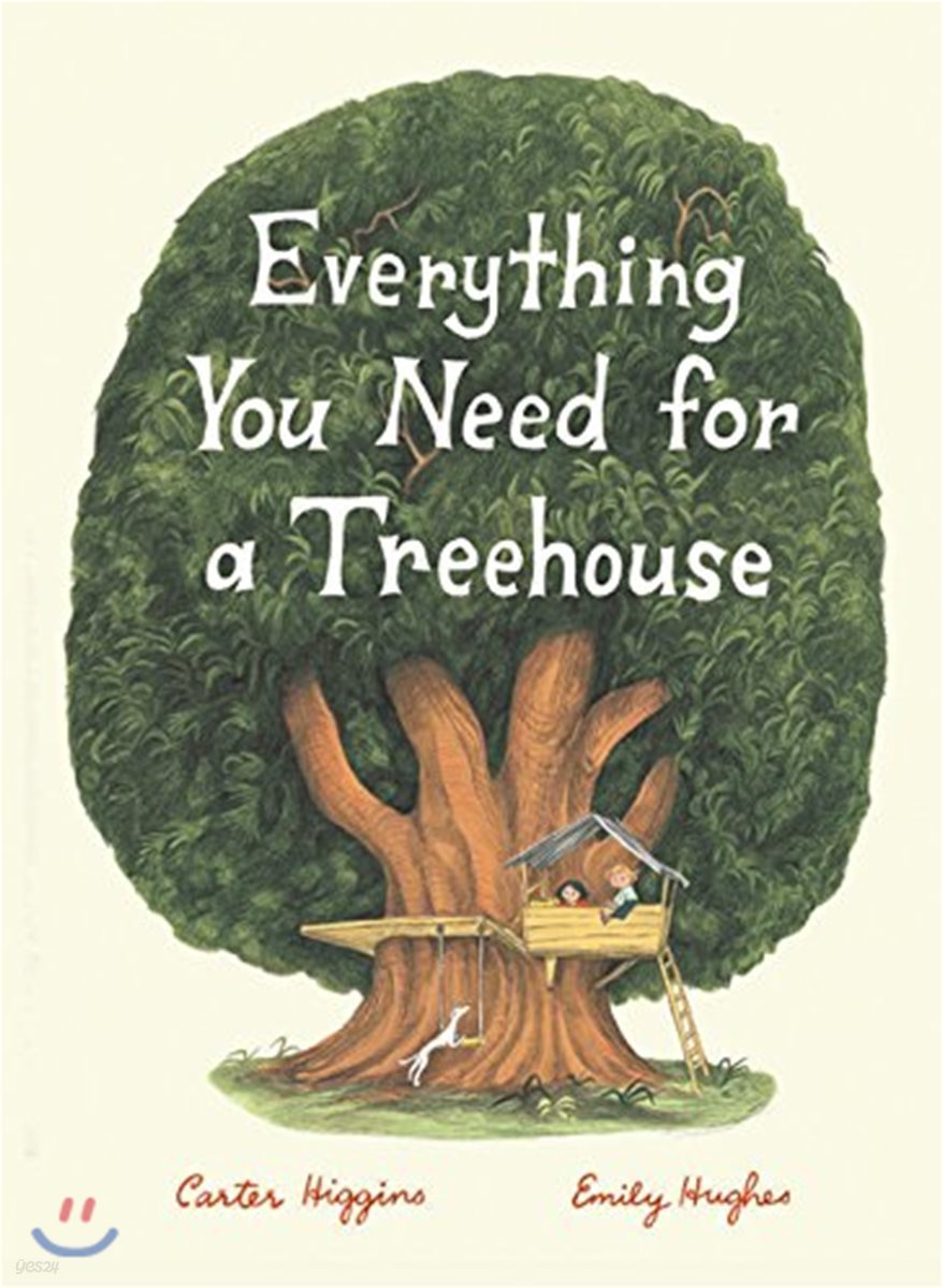 Everything You Need for a Treehouse: (Children's Treehouse Book, Story Book for Kids, Nature Book for Kids)