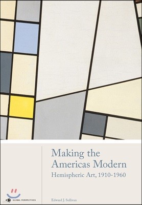 Making the Americas Modern: Hemispheric Art 1910-1960