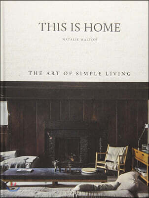 This Is Home: The Art of Simple Living