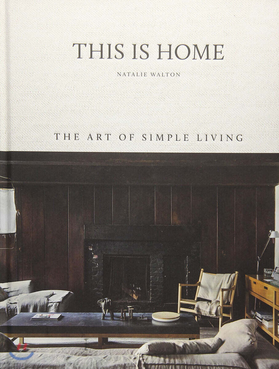 This Is Home: The Art of Simple Living