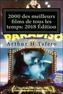 2000 des meilleurs films de tous les temps: 2018 ?dition: Gagnez du temps et de l'argent!